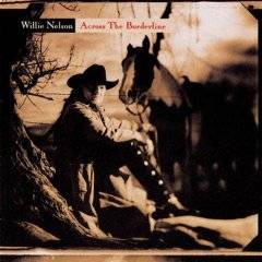 Willie Nelson : Across the Borderline